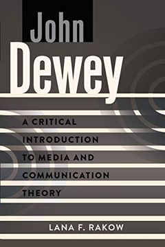 portada John Dewey; A Critical Introduction to Media and Communication Theory (11) (in English)