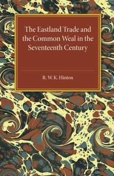 portada The Eastland Trade and the Common Weal in the Seventeenth Century (in English)