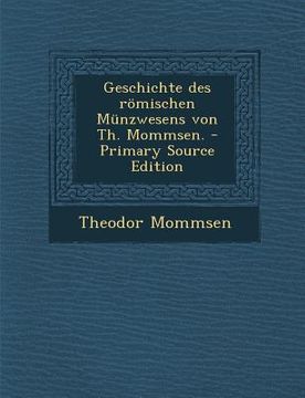 portada Geschichte des römischen Münzwesens von Th. Mommsen. (in German)