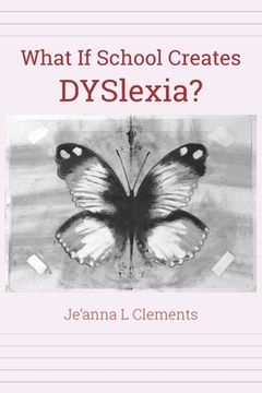 portada What If School Creates DYSlexia? (en Inglés)