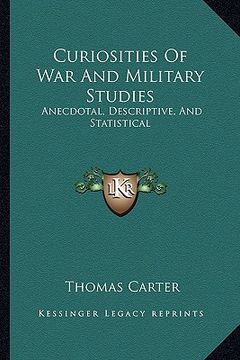 portada curiosities of war and military studies: anecdotal, descriptive, and statistical (en Inglés)