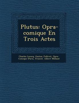 portada Plutus: Op�ra-comique En Trois Actes (en Inglés)