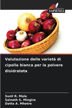 portada Valutazione delle varietà di cipolla bianca per la polvere disidratata (en Italiano)