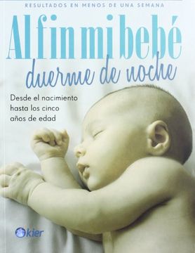 portada Al fin mi Bebe Duerme de Noche: Desde el Nacimiento Hasta los cin co Años de Edad (Incluye Dvd)