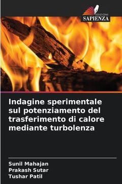 portada Indagine sperimentale sul potenziamento del trasferimento di calore mediante turbolenza (en Italiano)