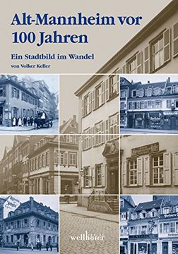 portada Alt-Mannheim vor 100 Jahren: Ein Stadtbild im Wandel (in German)
