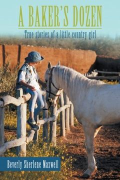 portada A Baker's Dozen: True Stories of a Little Country Girl