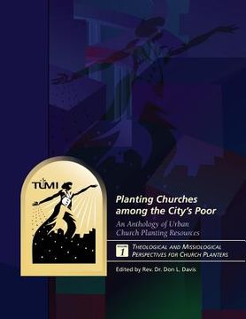 portada Planting Churches among the City's Poor: An Anthology of Urban Church Planting R: Volume 1: Theological and Missiological Perspectives for Church Plan (en Inglés)