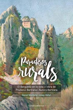 portada Paradisos rurals : El Berguedà en la vida i l'obra de Prudenci Bertrana i Aurora Bertrana