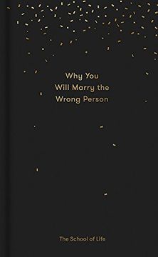 portada Why you Will Marry the Wrong Person: A Pessimist’S Guide to Marriage, Offering Insight, Practical Advice, and Consolation. (Essay Books) 