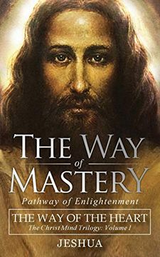 portada The way of Mastery, Pathway of Enlightenment: The way of the Heart: The Christ Mind Trilogy vol i ( Pocket Edition ) (in English)