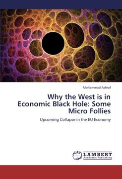 portada Why the West is in Economic Black Hole: Some Micro Follies: Upcoming Collapse in the EU Economy