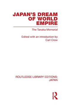 portada Japan's Dream of World Empire: The Tanaka Memorial