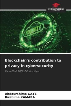 portada Blockchain's contribution to privacy in cybersecurity (en Inglés)
