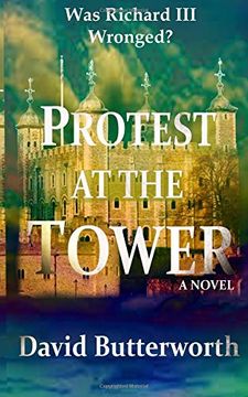 portada Protest at the Tower: Was Richard iii Wronged? (en Inglés)