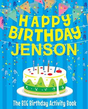 portada Happy Birthday Jenson - The Big Birthday Activity Book: (Personalized Children's Activity Book) (in English)