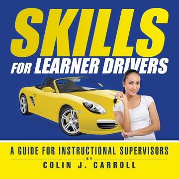 portada Skills for Learner Drivers: A Guide for Instructional Supervisors (en Inglés)