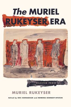 portada The Muriel Rukeyser Era: Selected Prose