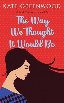 portada The Way We Thought It Would Be (en Inglés)