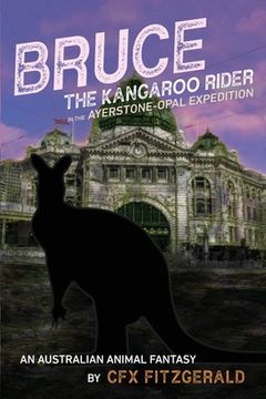 portada Bruce, the Kangaroo Rider in the Ayerstone-Opal Expedition: An Australian animal fantasy (in English)