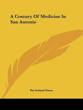 portada a century of medicine in san antonio (in English)