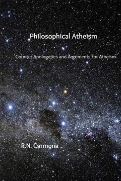 portada Philosophical Atheism: Counter Apologetics and Arguments For Atheism (en Inglés)