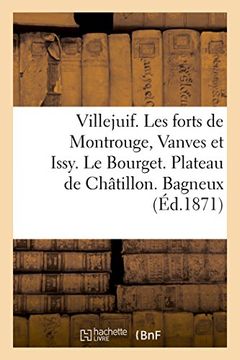 portada Villejuif. Les forts de Montrouge, Vanves et Issy. Le Bourget. Plateau de Châtillon. - Bagneux. - (Sciences sociales)