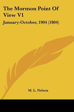 portada the mormon point of view v1: january-october, 1904 (1804) (en Inglés)