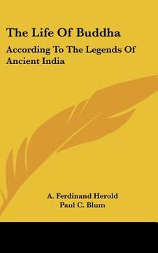 portada the life of buddha: according to the legends of ancient india (en Inglés)