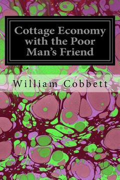 portada Cottage Economy with the Poor Man's Friend (en Inglés)
