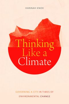 portada Thinking Like a Climate: Governing a City in Times of Environmental Change (en Inglés)