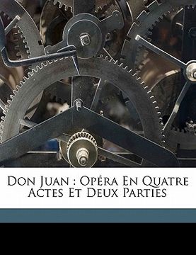 portada Don Juan: Opera En Quatre Actes Et Deux Parties (in French)