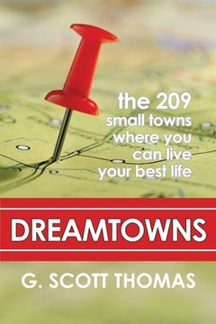 portada Dreamtowns: The 209 Small Towns Where You Can Live Your Best Life