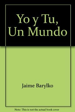 portada Yo y tu, un mundo: Para comunicarnos mejor (Spanish Edition)