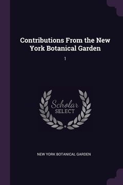 portada Contributions From the New York Botanical Garden: 1 (en Inglés)