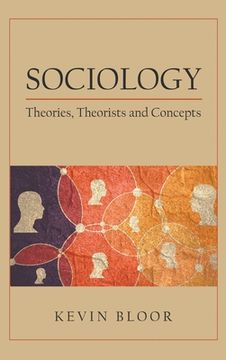 portada Sociology: Theories, Theorists and Concepts (en Inglés)