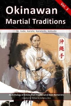 portada Okinawan Martial Traditions, Vol. 3: Te, Tode, Karate, Karatedo, Kobudo 