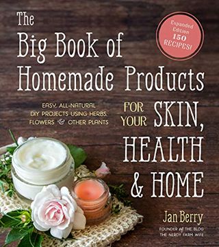 portada The big Book of Homemade Products for Your Skin, Health and Home: Easy, All-Natural diy Projects Using Herbs, Flowers and Other Plants (in English)