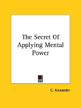 portada the secret of applying mental power (in English)