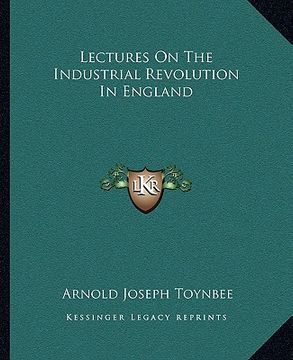 portada lectures on the industrial revolution in england (in English)