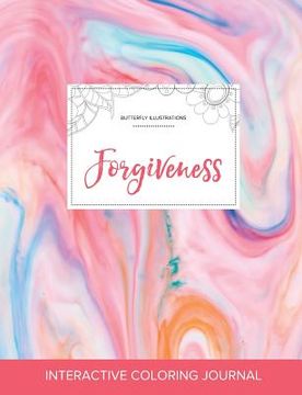 portada Adult Coloring Journal: Forgiveness (Butterfly Illustrations, Bubblegum) (en Inglés)