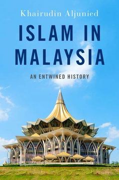 portada Islam in Malaysia: An Entwined History (Religion and Global Politics) (en Inglés)