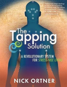 portada The Tapping Solution: A Revolutionary System for Stress-Free Living