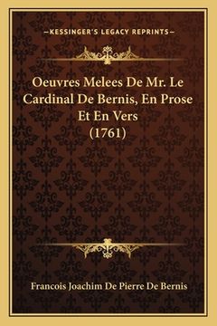 portada Oeuvres Melees De Mr. Le Cardinal De Bernis, En Prose Et En Vers (1761) (in French)