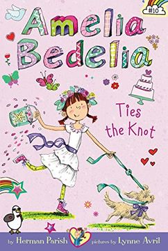 portada Amelia Bedelia Chapter Book #10: Amelia Bedelia Ties the Knot (en Inglés)