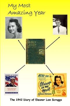 portada My Most Amazing Year: The 1942 Diary of Eleanor Law Scruggs (en Inglés)