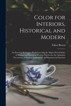 portada Color for Interiors, Historical and Modern; an Essential Reference Work Covering the Major Period Styles of History and Including Modern Palettes for