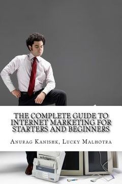 portada The Complete Guide to Internet Marketing for Starters and Beginners
