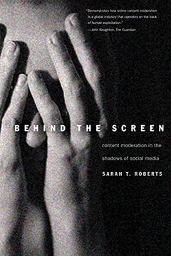 portada Behind the Screen: Content Moderation in the Shadows of Social Media (in English)
