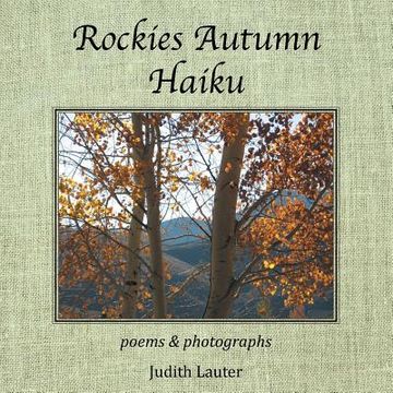portada Rockies Autumn Haiku: Poems & Photographs (en Inglés)